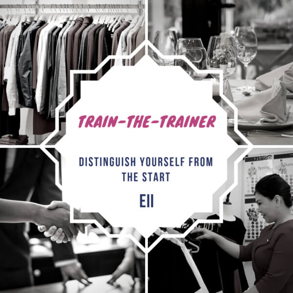 Train the Trainer Distinguish Yourself from the start eii